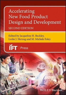 Accelerating New Food Product Design and Development; Jacqueline H. Beckley, Leslie J. Herzog, M. Michel Foley; 2017