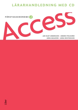 Access Företagsekonomi 2, Lärarhandledning med CD; Jan-Olof Andersson; 2013