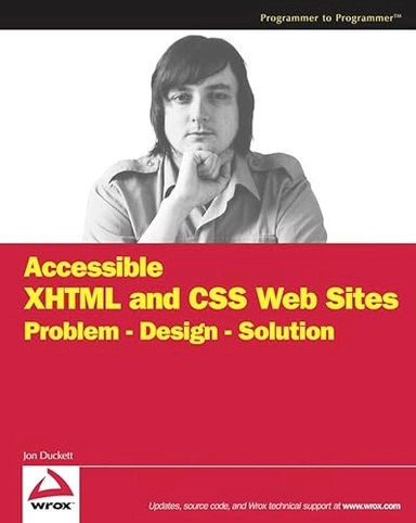Accessible XHTMLTM and CSS Web Sites: Problem - Design - Solution
