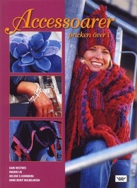 Accessoarer : pricken över i; Kari Hestnes, Ingrid Lie, Helene S Lundberg, Anne Berit Wilhelmsen; 2006