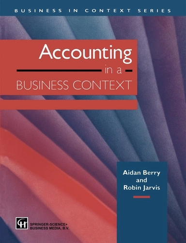 Accounting in a Business Context; Aidan Berry And Robin Jarvis; 1994