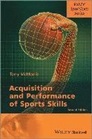 Acquisition and Perfortmance of Sports Skills; Terry McMorris; 2014