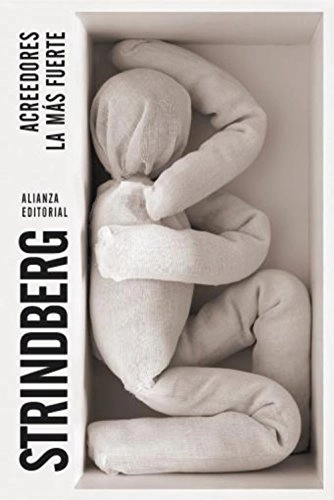 Acreedores : La más fuerte; August Strindberg, Francisco J. Uriz; 2017