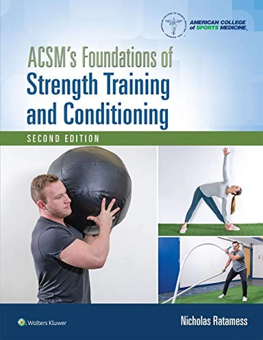 ACSM's foundations of strength training and conditioning; Nicholas A. Ratamess; 2022