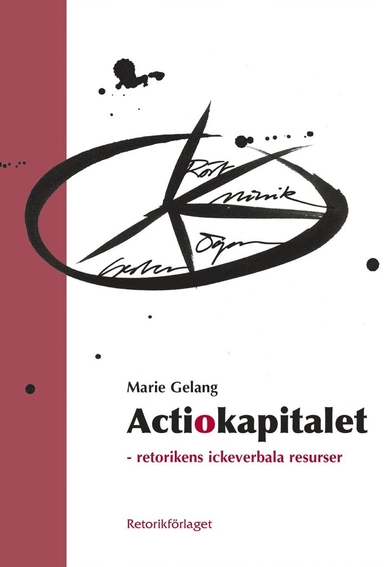 Actiokapitalet : retorikens ickeverbala resurser