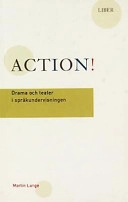 Action! - Drama och teater i språkundervisningen; Martin Lange; 2003
