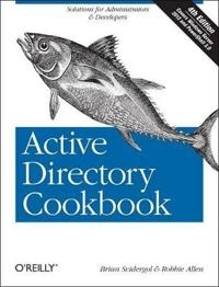 Active Directory Cookbook; Brian Svidergol, Robbie Allen; 2013