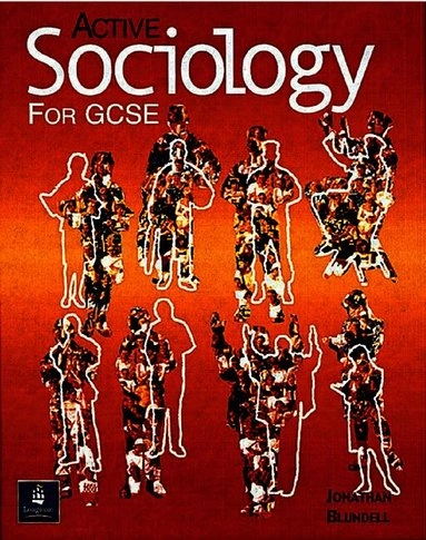 Active Sociology for GCSE Paper; Jonathan Blundell; 2001