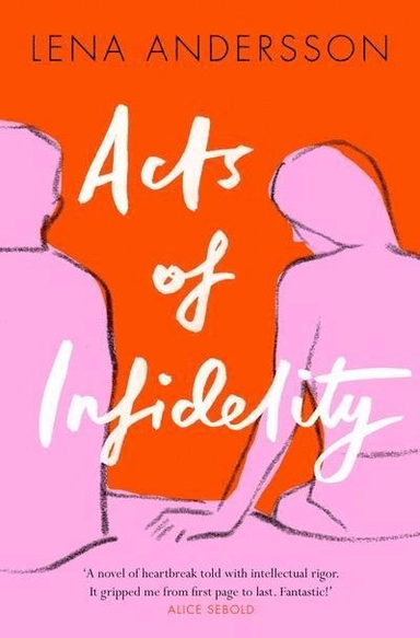 Acts of Infidelity; Lena Andersson; 2019