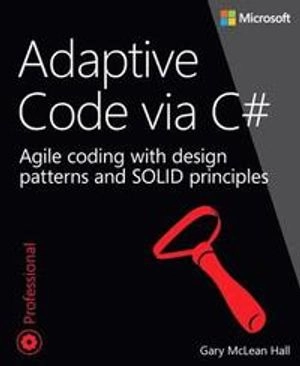 Adaptive Code via C#; Gary McLean Hall; 2014