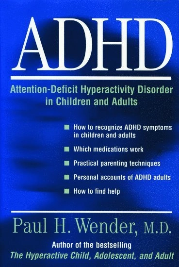 ADHD: Attention-Deficit Hyperactivity Disorder in Children and Adults; Wender, Paul H Wender; 2002