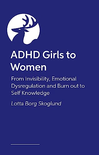 ADHD girls to women : getting on the radar; Lotta Borg Skoglund; 2024