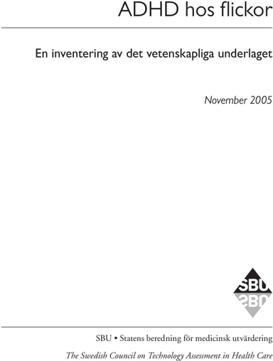 ADHD hos flickor : en inventering av det vetenskapliga underlaget; Statens beredning för medicinsk och social utvärdering; 2005