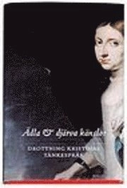 Ädla & djärva känslor; drottning av Sverige Kristina; 1999