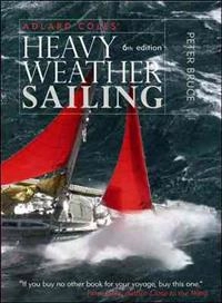 Adlard Coles' Heavy Weather Sailing; Peter Bruce; 2008