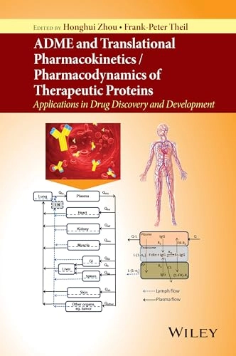 ADME and Translational Pharmacokinetics / Pharmacodynamics of Therapeutic P; Honghui Zhou, Frank-Peter Theil; 2016