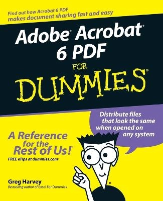 Adobe Acrobat 6 PDF For Dummies; Greg Harvey; 2003
