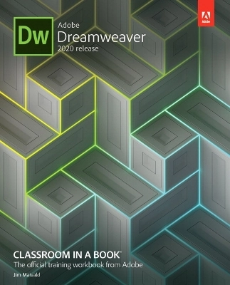 Adobe Dreamweaver classroom in a book, 2020 release : the official training workbook from Adobe; James J. Maivald; 2020
