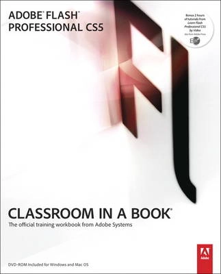Adobe Flash Professional CS5 Classroom in a Book; Adobe Creative Team; 2010