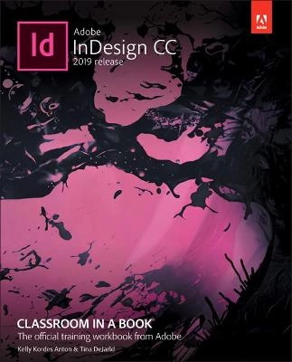 Adobe InDesign CC : 2019 release; Kelly Kordes Anton; 2019