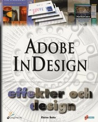 Adobe InDesign effekter och design; Elaine Betts; 2000