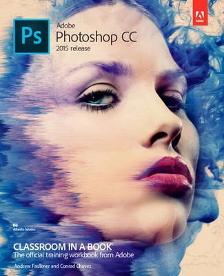 Adobe Photoshop CC : 2015 release; Andrew Faulkner; 2015