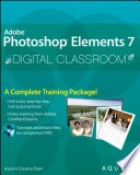 Adobe Photoshop Elements 7 Digital Classroom; Jerron Smith, Aquent Creative Team; 2009