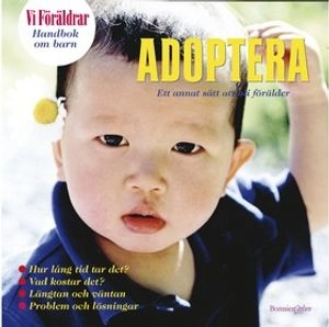 Adoptera : ett sätt att bli föräldrar; Föräldrar Vi; 2002