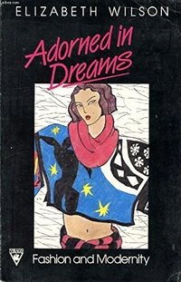 Adorned in dreams : fashion and modernity