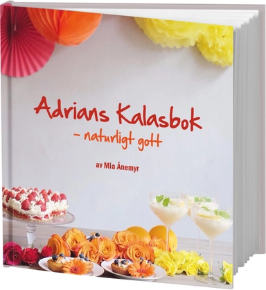 Adrians kalasbok : naturligt gott; Mia Ånemyr; 2016