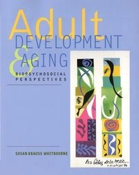 Adult Development & Aging: Biopsychosocial Perspectives