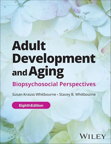 Adult development and aging : biopsychosocial perspectives