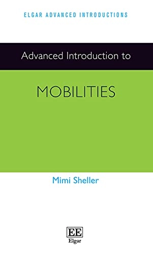 Advanced introduction to mobilities; Mimi Sheller; 2021