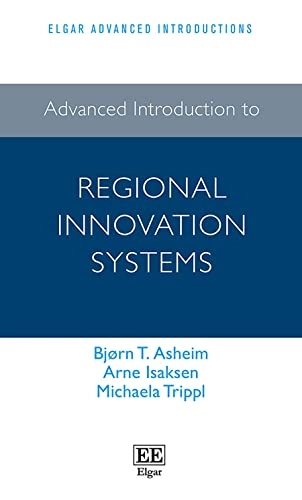 Advanced introduction to regional innovation systems; Bjørn Terje Asheim; 2019