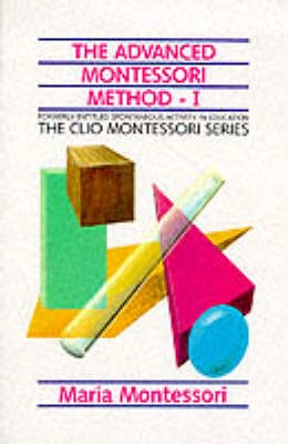 ADVANCED MONTESSORI METHOD; HER PROGRAMME FOR EDUCATING ELEMENTARY SCHOOL CHILDREN