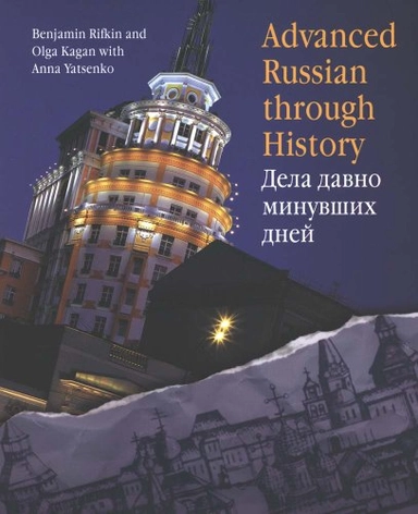 Advanced Russian through history; Benjamin Rifkin; 2007