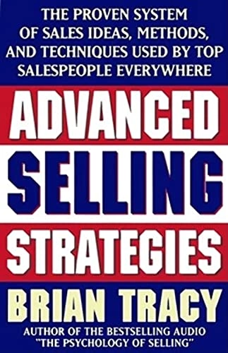 Advanced Selling Strategies; Brian Tracy; 1996