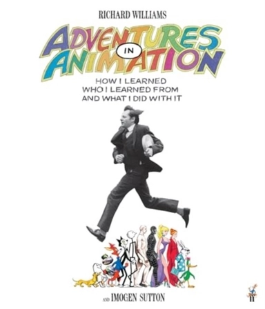 Adventures in Animation; Richard E. Williams; 2024