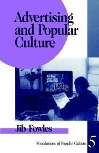 Advertising and popular culture; Jib Fowles; 1996