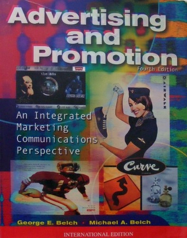 Advertising and promotion : an integrated marketing communications perspective; George E. Belch; 1998