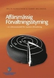 Affärsmässig förvaltningsstyrning; M Nordström, T Welander; 2002