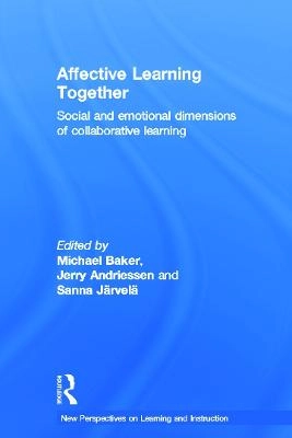 Affective learning together : social and emotional dimensions of collaborative learning