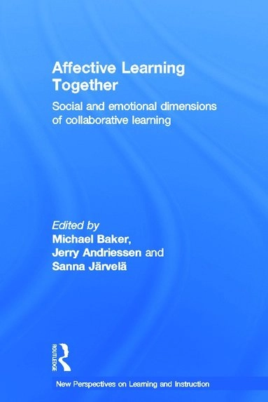 Affective learning together : social and emotional dimensions of collaborative learning