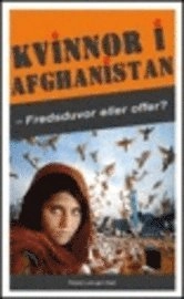 Afghanska kvinnor - fredsduvor eller offer; Roland Lohr gen Stahl; 2012