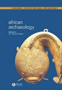 African Archaeology: A Critical Introduction; Editor:Ann Brower Stahl; 2004
