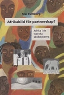 Afrikabild För Partnerskap? : Afrika I De Svenska Skolböckerna; Mai Palmberg; 2000