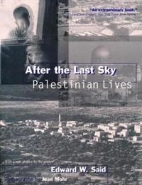After the last sky : Palestinian lives