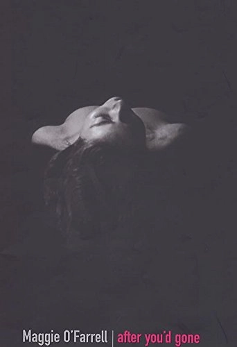 After you'd gone; Maggie O'Farrell; 2000