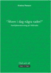 Äfven i dag några rader : familjebrevskrivning på 1800-talet