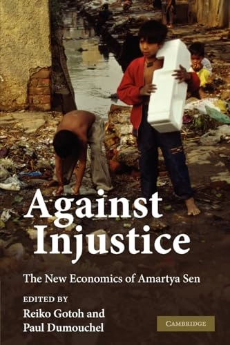 Against injustice : the new economics of Amartya Sen
